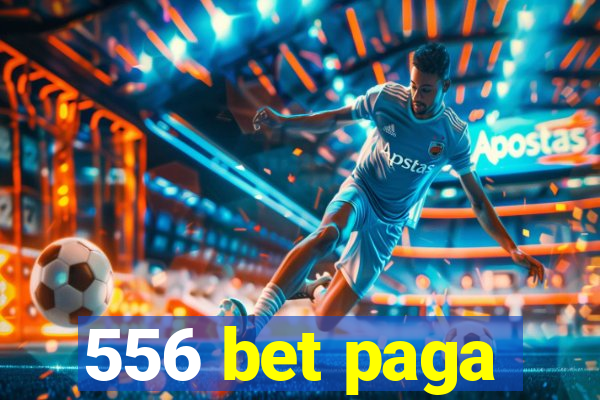 556 bet paga